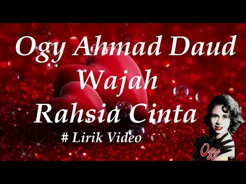 Ogy Ahmad Daud ~Wajah Rahsia Cinta ~Lirik