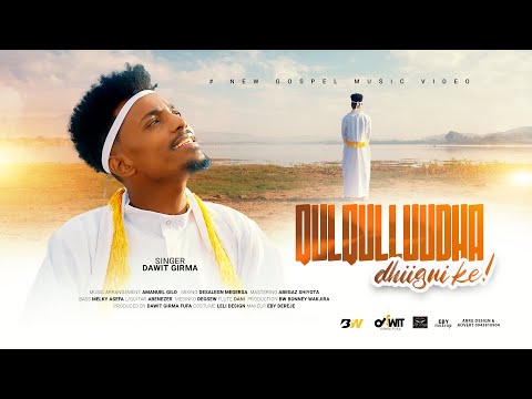 Dawit Girma - Qulqulluudha dhiignikee (Official Video) 2016