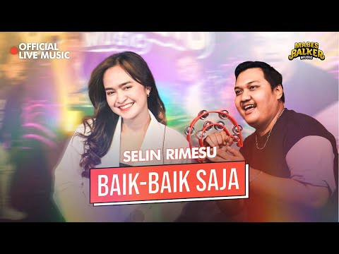 BAIK BAIK SAJA - SELIN RIMESU (OFFICIAL LIVE MUSIC)