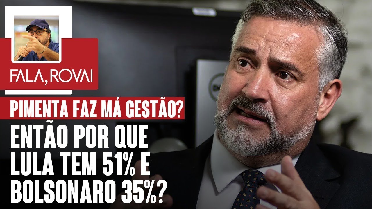 Pimenta faz má gestão? Então por que Lula tem 51% e Bolsonaro 35%?