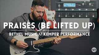 Praises (Be Lifted Up) - Bethel Music - Kemper Performance (electric guitar)
