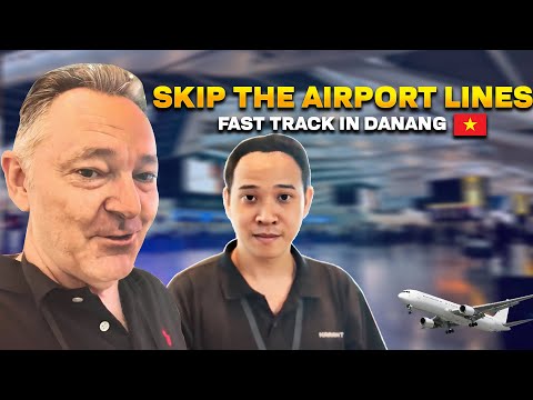 Essential travel hack!: $25 to breeze through immigration. Da Nang Airport Fast Track Service [2025]