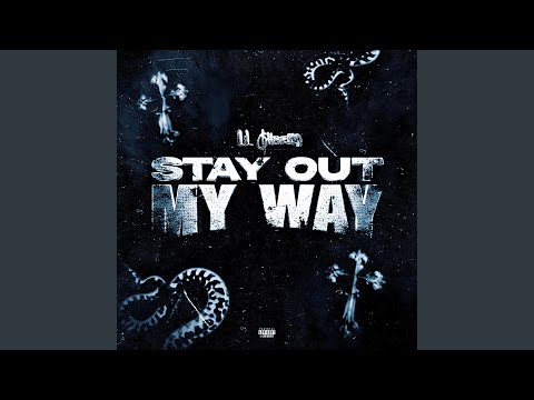 STAY OUT MY WAY