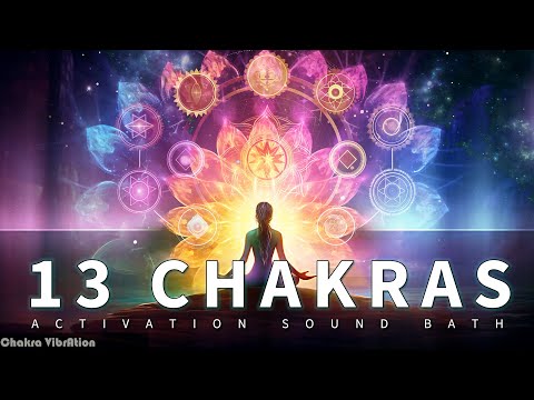 13 Chakras Sound Bath | 4th Dimensional Chakras | Unlocking the Secrets of the 13 Chakras