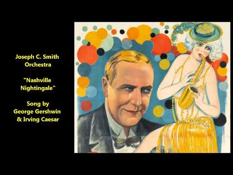 Joseph C. Smith's Orchestra "Nashville Nightingale" (1924) song by George Gershwin & Irving Caesar