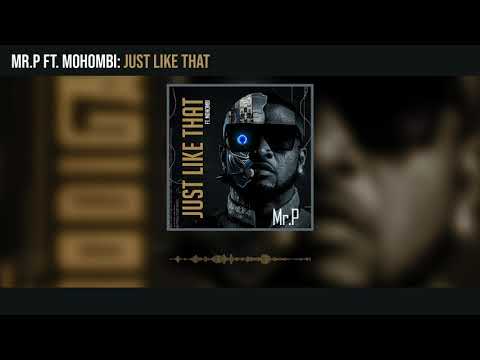 Mr. P - Just Like That ft. Mohombi (Official Audio)