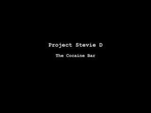 Project Stevie D - The Cocaine Bar.