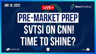 6/16/22 PreMarket Prep: $VTSI on CNN! Time to Shine