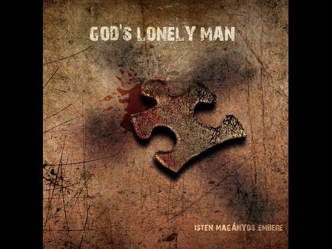Gods lonely man - Isten magányos embere 2008 (Full album)