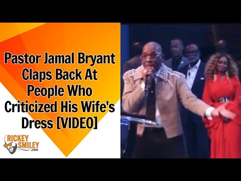 Pastor Jamal Bryant Claps Back At People Who Criticized His Wife's Dress