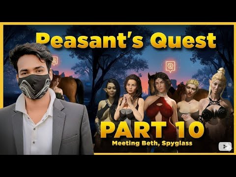 Peasant's Quest Part -10, Meeting Beth. Spyglass