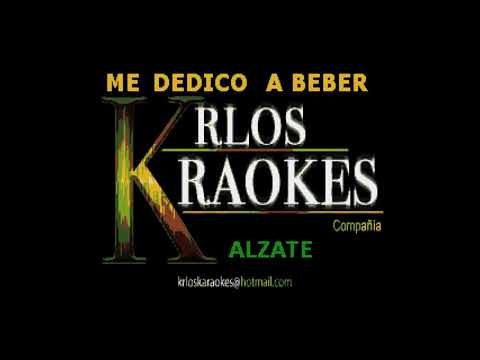 KARAOKE - ME DEDICO A BEBER +573004986230