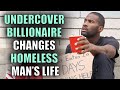 UNDERCOVER BILLIONAIRE Changes HOMELESS MAN'S Life!!! (shocking)
