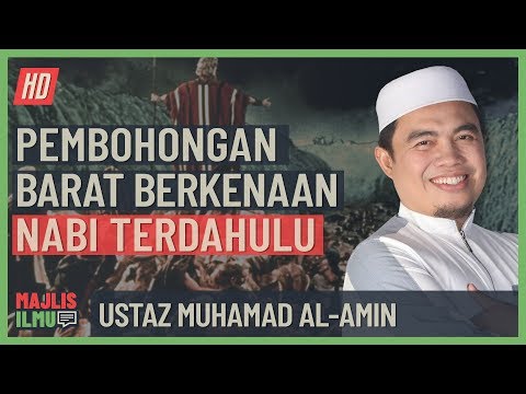 Ustaz Muhamad Al-Amin - Pembohongan Barat Berkenaan Nabi Dahulu
