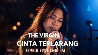 Download lagu THE VIRGIN | CINTA TERLARANG | COVER BY BENGI IMC mp3 Download lagu THE VIRGIN | CINTA TERLARANG | COVER BY BENGI IMC mp3