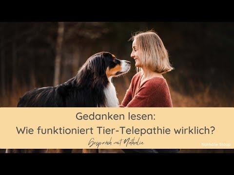 Das Geheimnis der Tierkommunikation: Telepathie leicht erklärt I Gespräch mit Nathalie I 10 Minuten
