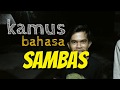 Kamus BAHASA SAMBAS FILM KOMEDI SAMBAS Eps 9