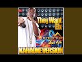 They Want Efx In The Style Of Das Efx Karaoke Version