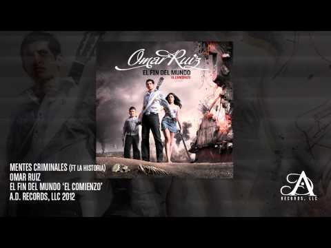 Mentes Criminales - Omar Ruiz ft La Historia [Estudio 2012]