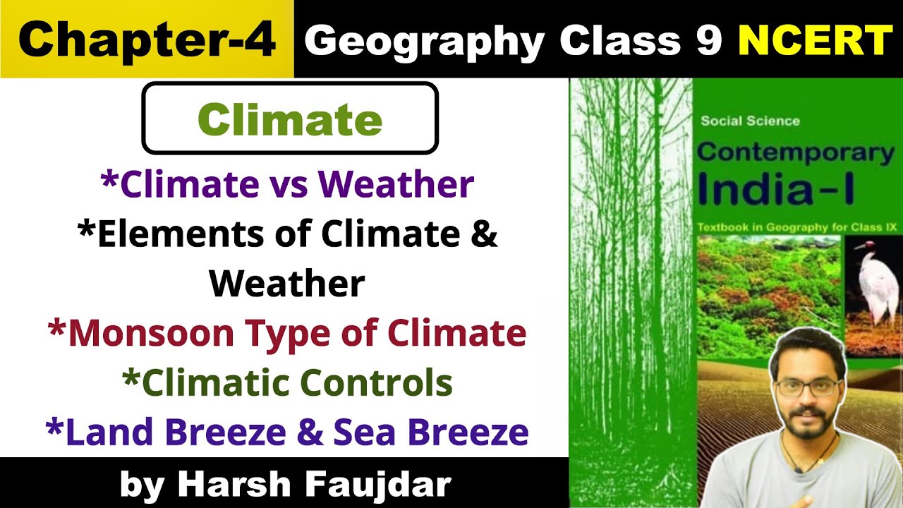 Class 9 Geography NCERT: Chapter 4- Climate, Weather, Elements, Climatic Controls, Monsoon Type UPSC