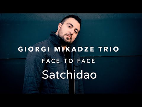 Giorgi Mikadze Trio - Satchidao