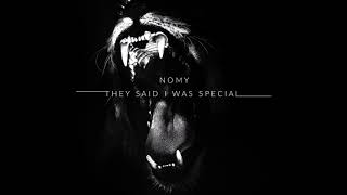 Nomy - They said I was special /lyrics