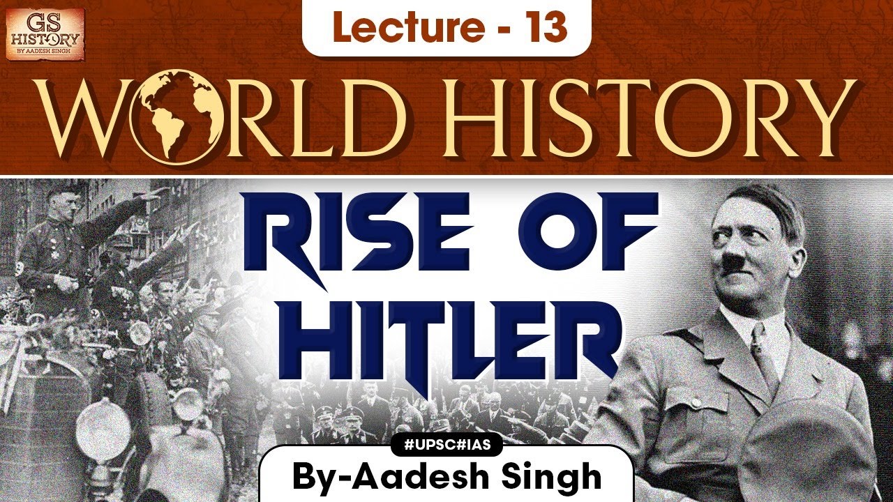 Rise of Hitler | World History Series | Lecture 13 | UPSC | GS History by Aadesh Singh