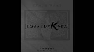 Iqbal Dykara - Strangers (Trashboat Cover) Feat. Idriz Azhari (AUDIO)