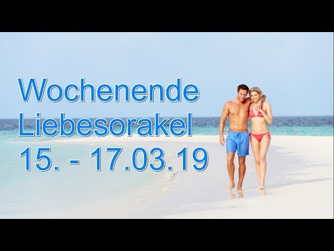 Wochenende Liebesorakel: 15.03. - 17.03.2019