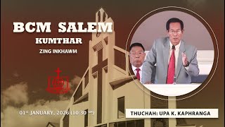 BCM SALEM LUNGLEI | KUMTHAR ZING INKHAWM | Dt. 01.01.2026 | 10:30 AM
