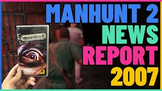Manhunt 2 News Report In 2007.