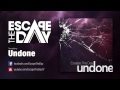 Escape The Day - Undone 