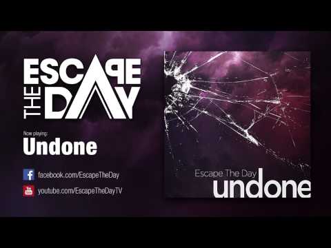Escape The Day - Undone
