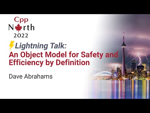 Lightning Talk: An Object Model for Safety and Efficiency by Definition - Dave Abrahams  CppNorth 22