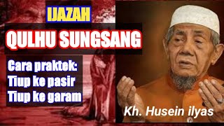 Download lagu Ijazah amalan QULHU SUNGSANG oleh Kh. Husein ilyas mp3