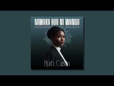 Ruth cristin - Mwaka Huu(Audio)
