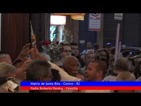 Festividades de Santa Rita - 22 Maio 2013 - Missa pelas Causas Impossíveis - Homilia