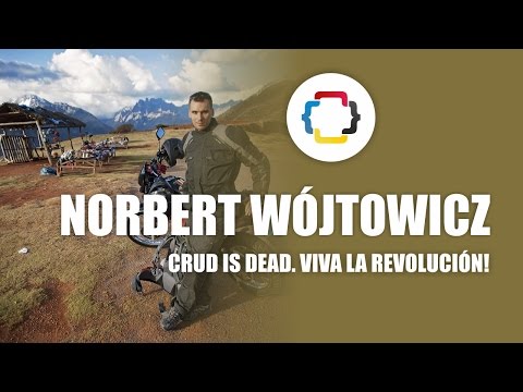 Norbert Wójtowicz - CRUD is dead. Viva la revolución!