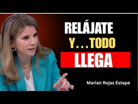 RELÁJATE Y… TODO LLEGA | Marian Rojas Estapé