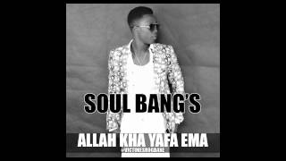 Soul Bang's - Allah Yafa Ema  (hommage aux victimes de rogbanè)