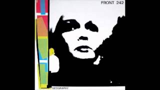 Front 242 - Geography - 02 - with your cries