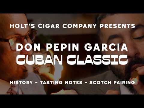Smoking the Don Pepin Garcia Cuban Classic - Cigar Review and Scotch Pairing