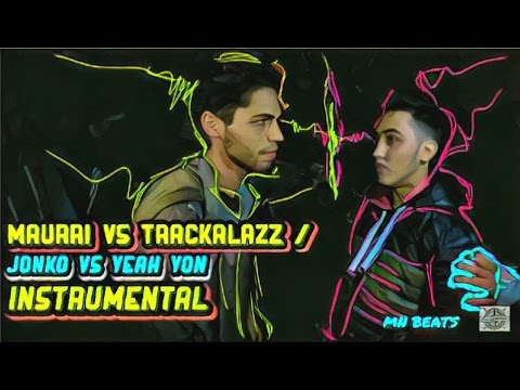 MAURRI VS TRÁCKALAZZ / JONKO VS YEAH YON INSTRUMENTAL + LINK DESCARGA