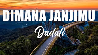 Download lagu Dadali-Dimana janji mu (official lirik) mp3