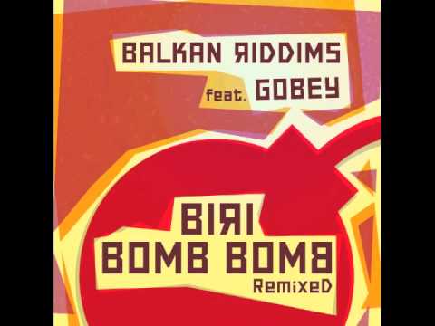 Balkan Riddims feat. Gobey - Biri Bomb Bomb (Max RubaDub Remix)