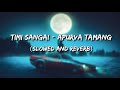 Timi Sangai | Apurva Tamang (Slowed and Reverb)