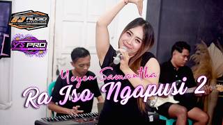 Download lagu RA ISO NGAPUSI 2 ( Tekomlaku )  - YEYEN SAMANTHA // YS PRO mp3