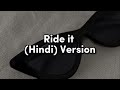 Ride It Kya Yehi Pyaar Hai Hindi Version Speed Up