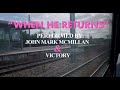 When He Returns | John Mark McMillan featuring Victory #johnmarkmcmillan #bobdylan