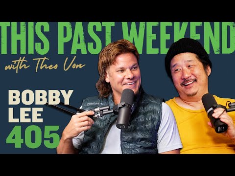 Bobby Lee  | This Past Weekend w/ Theo Von #405
